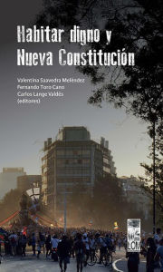 Title: Habitar digno y Nueva Constitución, Author: Valentina Saavedra Meléndez