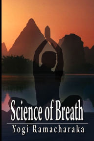 Title: Science of Breath, Author: Yogi Ramacharaka