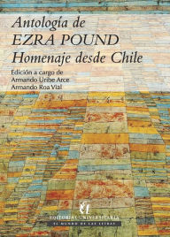 Title: Antología de Ezra Pound: Homenaje desde Chile, Author: Ezra Pound