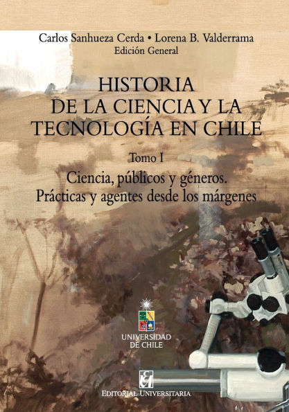 Historia de la Ciencia y la tecnologÃ¯Â¿Â½a en Chile Tomo I