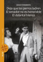 Deja que los perros ladren / El senador no es honorable / El delantal blanco