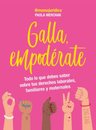 Title: Galla, empodérate, Author: Paola Merchak