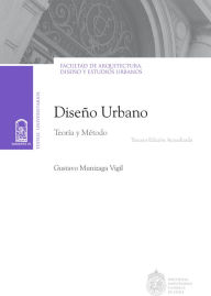 Title: Diseño urbano: Teoría y Método. Tercera edición actualizada, Author: Gustavo Munizaga