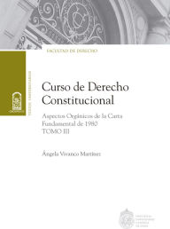 Title: Curso de Derecho Constitucional: Tomo III, Author: Ángela Vivanco Martínez