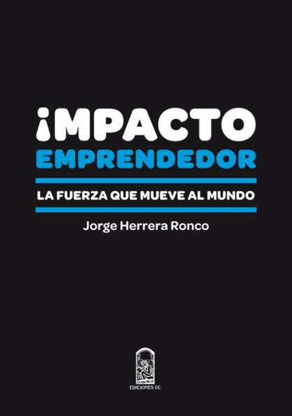 Impacto emprendedor: La fuerza que mueve al mundo