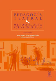 Title: Pedagogía teatral: Metodología activa en el aula, Author: María Verónica García-Huidobro
