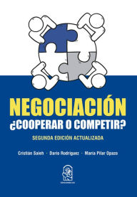 Title: Negociación: ¿Cooperar o competir?, Author: Cristián Saieh