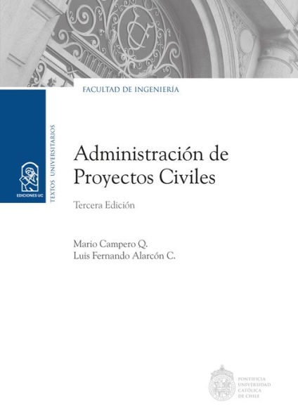 Administración de Proyectos Civiles: Tercera edición