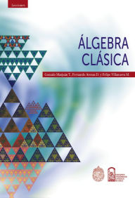 Title: Álgebra clásica, Author: Gonzalo Masjuán Torres
