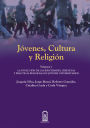 Jóvenes, cultura y religión: La evolución de las identidades, creencias y prácticas religiosas en jóvenes universitarios - Vol I