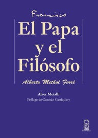 Title: El Papa y el filósofo, Author: Alver Metalli