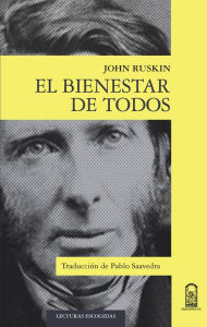 Title: El bienestar de todos, Author: John Ruskin