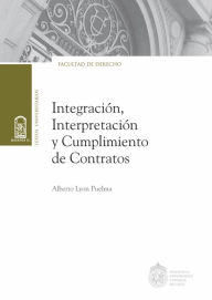 Title: Integración, interpretación y cumplimiento de contratos, Author: Alberto Lyon Puelma