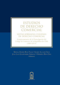 Title: Estudios de derecho comercial: Sextas jornadas chilenas de Derecho Comercial. Sesquicentenario de la Promulgación del Código de Comercio de la República de Chile (1865-2015), Author: Matías Zegers Ruiz-Tagle