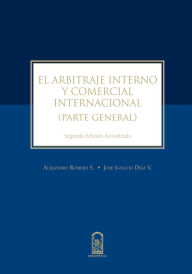 Title: El arbitraje interno y comercial: Parte general, Author: Alejandro Romero Seguel