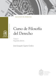 Title: Curso de Filosofía del Derecho. Tomo I: Segunda edición, Author: José Joaquín Ugarte Godoy