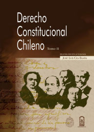 Title: Derecho Constitucional chileno. Tomo II: Derechos, deberes y garantías, Author: José Luis Cea Egaña