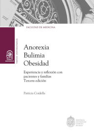 Title: Anorexia, bulimia y obesidad: Experiencia y reflexión con pacientes y familias. Tercera Edición, Author: Patricia Cordella