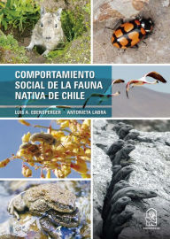 Title: Comportamiento social de la fauna nativa de Chile, Author: Luis A. Ebensperger