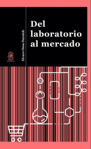 Title: Del laboratorio al mercado, Author: Álvaro Ossa Daruich