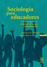 Title: Sociología para Educadores: Fundamentos para el análisis de hechos socioeducativos., Author: Berta Servat