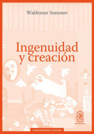 Title: Ingenuidad y Creación, Author: Waldemar Sommer