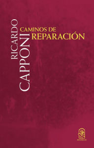 Title: Caminos de reparación, Author: Ricardo Capponi