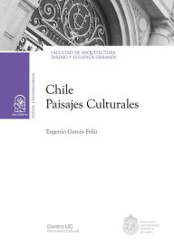 Title: Chile paisajes culturales, Author: Eugenio Garcés Feliú