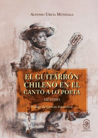 Title: El guitarrón chileno en el canto a lo poeta, Author: Alfonso Ureta