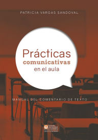 Title: Prácticas comunicativas en el aula: Manual del comentario de texto, Author: Patricia Vargas Sandoval
