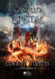 Title: El Castillo de Cristal II - Los siete fuertes, Author: Nina Rose