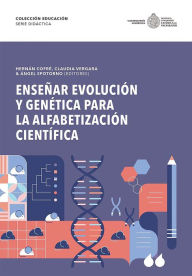 Title: Enseñar evolución y genética para la alfabetización científica, Author: Hernán Cofré Mardones