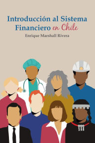 Title: Introducción al Sistema Financiero en Chile, Author: Enrique Marshall Rivera