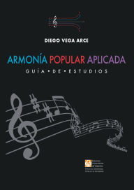 Title: Armonía popular aplicada: Guía de estudios, Author: Diego Vega Arce