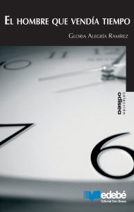 Title: El hombre que vendï¿½a tiempo, Author: Gloria Alegrïa Ramïrez