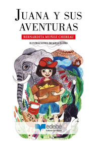 Title: Juana y sus aventuras, Author: Muñoz Chereau Bernardita