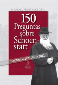 Title: 150 Preguntas sobre Schoenstatt, Author: Rafael Fernández