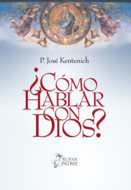 Title: ¿Cómo hablar con Dios?, Author: José Kentenich