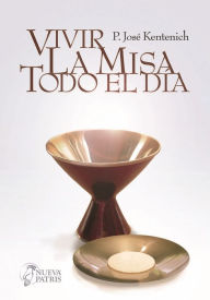 Title: Vivir la Misa todo el día, Author: José Kentenich