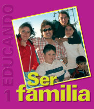 Title: Ser Familia: Colección Educando N° 1, Author: Rafael Fernández de Andraca