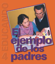 Title: El Ejemplo de los Padres: Colección Educando N° 4, Author: Rafael Fernández de Andraca