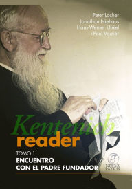 Title: Kentenich Reader Tomo 1: Encuentro con el Padre Fundador, Author: Peter Locher
