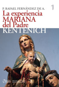 Title: La Experiencia Mariana del Padre Kentenich, Author: Rafael Fernández de Andraca