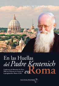 Title: En las huellas del Padre Kentenich en Roma: Conferencia de Monseñor Dr. Peter Wolf en el Vaticano en el marco de la peregrinación a Roma el 2011, Author: Monseñor Peter Wolf