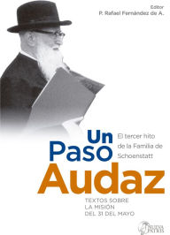 Title: Un paso audaz: El tercer hito de la familia de Schoenstatt, Author: Rafael Fernández de Andraca