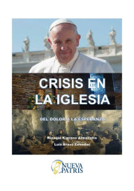 Title: Crisis en la Iglesia: Del Dolor a la Esperanza, Author: Nicolás Kipreos