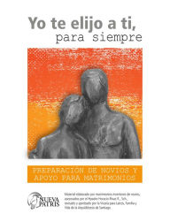Title: Yo te elijo a ti, para siempre, Author: Horacio Rivas