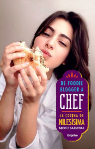 Title: De foodie blogger a chef: La cocina de Nilesisíma, Author: Nicole Saavedra