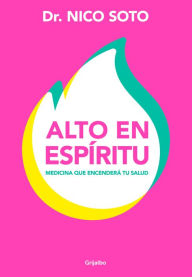 Title: Alto en espíritu, Author: Dr. Nico Soto