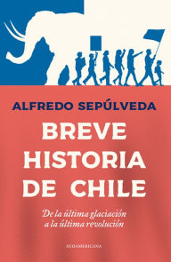 Title: Breve historia de Chile, Author: Alfredo Sepúlveda